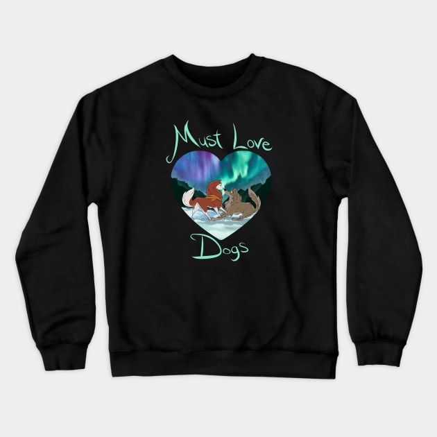 Must Love Dogs Crewneck Sweatshirt by Drea D. Illustrations